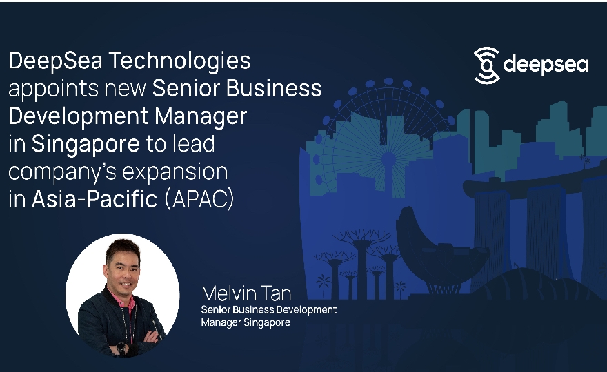 DeepSea Technologies appoints new Senior Business Development Manager in Singapore to lead company’s expansion in Asia-Pacific (APAC)